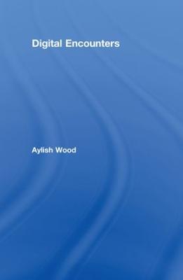 Digital Encounters - Wood, Aylish