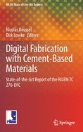Digital Fabrication with Cement-Based Materials: State-of-the-Art Report of the RILEM TC 276-DFC