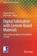 Digital Fabrication with Cement-Based Materials: State-of-the-Art Report of the RILEM TC 276-DFC
