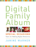 Digital Family Album Special Occasions: Tools for Creating Digital Memories