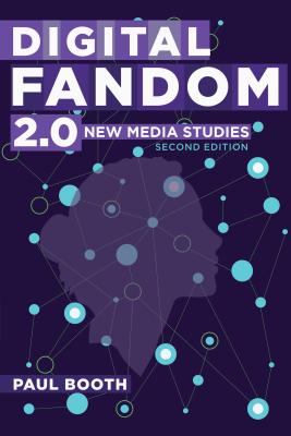 Digital Fandom 2.0: New Media Studies - Jones, Steve, and Booth, Paul