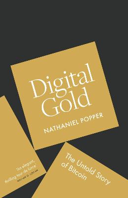 Digital Gold: The Untold Story of Bitcoin - Popper, Nathaniel
