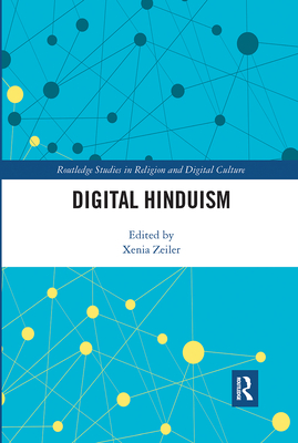 Digital Hinduism - Zeiler, Xenia (Editor)