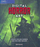 Digital Horror Art: Creating Chilling Horror and Macabre Imagery