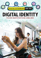 Digital Identity: Your Reputation Online
