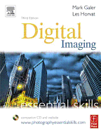 Digital Imaging: Essential Skills - Galer, Mark, and Horvat, Les