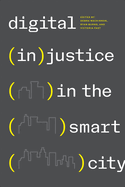 Digital (In)Justice in the Smart City