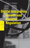 Digital Integration, Growth and Rational Regulation