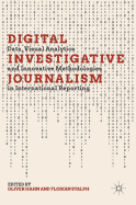 Digital Investigative Journalism: Data, Visual Analytics and Innovative Methodologies in International Reporting