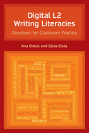Digital L2 Writing Literacies: Directions for Classroom Practice