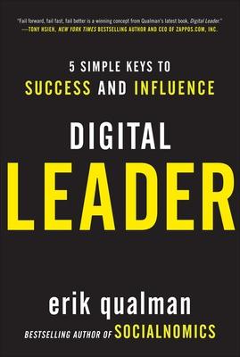 Digital Leader: 5 Simple Keys to Success and Influence - Qualman, Erik