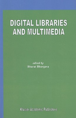 Digital Libraries and Multimedia - Bhargava, Bharat (Editor)