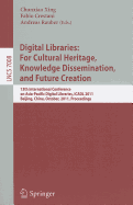 Digital Libraries: For Cultural Heritage, Knowledge Dissemination, and Future Creation: 13th International Conference on Asia-Pacific Digital Libraries, ICADL 2011, Beijing, China, October 24-27, 2011, Proceedings