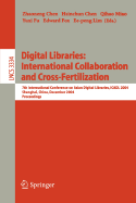 Digital Libraries: International Collaboration and Cross-Fertilization: 7th International Conference on Asian Digital Libraries, Icadl 2004, Shanghai, China, December 13-17, 2004, Proceedings