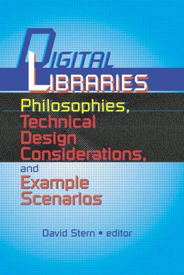 Digital Libraries: Philosophies, Technical Design Considerations, and Example Scenarios - Stern, David