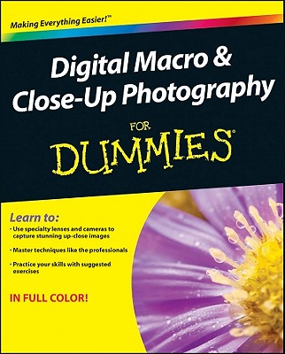 Digital Macro and Close-Up Photography For Dummies - Clark, Thomas