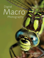 Digital Macro Photography - Hoddinott, Ross