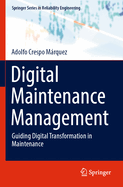 Digital Maintenance Management: Guiding Digital Transformation in Maintenance