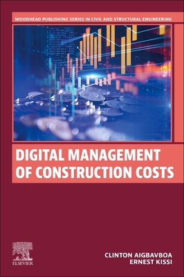 Digital Management of Construction Costs - Aigbavboa, Clinton, and Kissi, Ernest