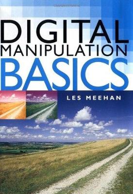 Digital Manipulation Basics - Meehan, Les