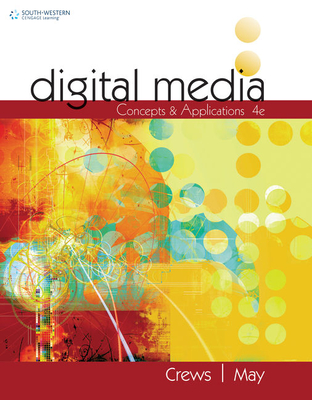 Digital Media: Concepts and Applications - Crews, Tena B, and Bean May, Karen