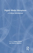 Digital Media Metaphors: A Critical Introduction