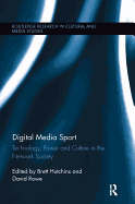 Digital Media Sport: Technology, Power and Culture in the Network Society