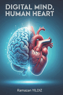 Digital Mind Human Heart