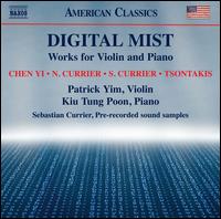 Digital Mist: Works for Violin and Piano - Kiu Tung Poon (piano); Patrick Yim (violin); Sebastian Currier (sampling)