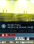 Digital Moviemaking - Gross, Lynne S, and Ward, Larry W