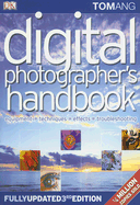 Digital Photographer's Handbook - Ang, Tom