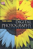 Digital Photography - An Introduction: An Introduction