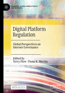 Digital Platform Regulation: Global Perspectives on Internet Governance