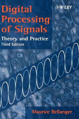 Digital Processing of Signals: Theory and Practice - Bellanger, Maurice
