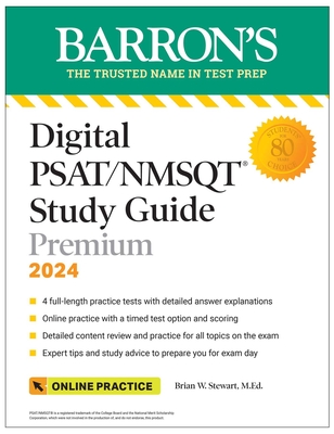 Digital Psat/NMSQT Study Guide Premium, 2024: 4 Practice Tests + Comprehensive Review + Online Practice - Stewart, Brian W