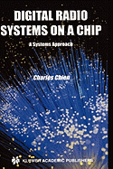 Digital Radio Systems on a Chip: A Systems Approach