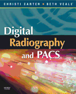 Digital Radiography and Pacs - Carter, Christi, and Veale, Beth, Med