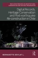 Digital Records, Heritage Conservation and Post-Earthquake Re-Construction in Chile