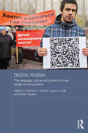 Digital Russia: The Language, Culture and Politics of New Media Communication