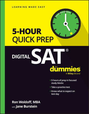 Digital SAT 5-Hour Quick Prep for Dummies - Woldoff, Ron, and Burstein, Jane R