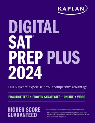 Digital SAT Prep Plus 2024: Includes 1 Realistic Full Length Practice Test, 700+ Practice Questions - Kaplan Test Prep