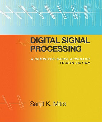 Digital Signal Processing: A Computer-Based Approach - Mitra, Sanjit