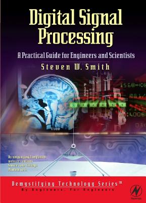 Digital Signal Processing: A Practical Guide for Engineers and Scientists - Smith, Steven