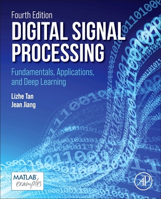 Digital Signal Processing: Fundamentals, Applications, and Deep Learning - Tan, Li, New, and Jiang, Jean, New