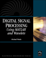 Digital Signal Processing Using MATLAB and Wavelets