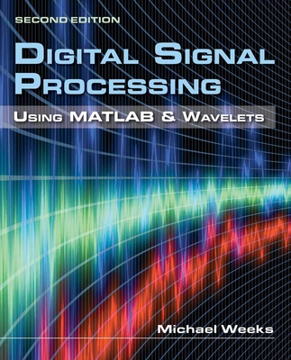 Digital Signal Processing Using MATLAB & Wavelets Added for Testing Purpose - Weeks, Michael