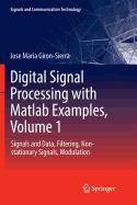 Digital Signal Processing with MATLAB Examples, Volume 1: Signals and Data, Filtering, Non-Stationary Signals, Modulation