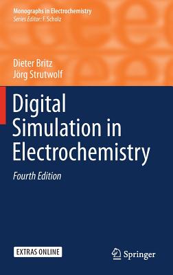 Digital Simulation in Electrochemistry - Britz, Dieter, and Strutwolf, Jrg