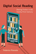 Digital Social Reading: Sharing Fiction in the Twenty-First Century