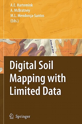 Digital Soil Mapping with Limited Data - Hartemink, Alfred E. (Editor), and Ahrens, Robert J. (Foreword by), and McBratney, Alex B. (Editor)